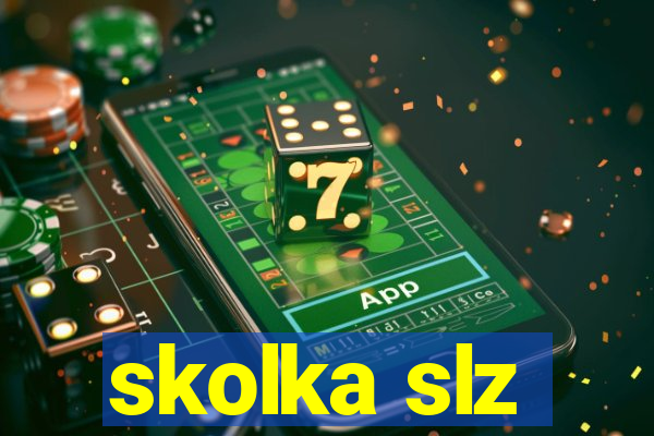skolka slz